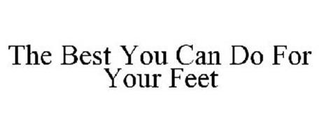 THE BEST YOU CAN DO FOR YOUR FEET