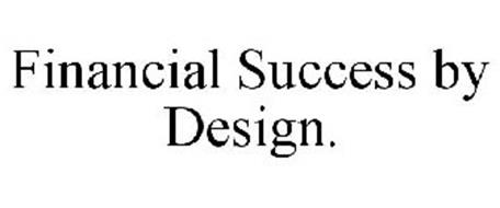 FINANCIAL SUCCESS BY DESIGN.