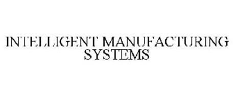 INTELLIGENT MANUFACTURING SYSTEMS