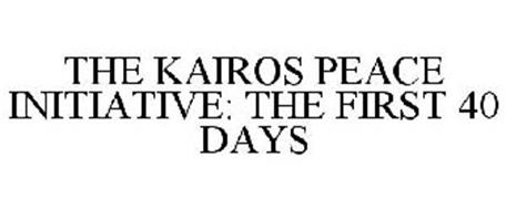 THE KAIROS PEACE INITIATIVE: THE FIRST 40 DAYS