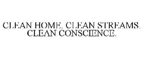 CLEAN HOME. CLEAN STREAMS. CLEAN CONSCIENCE.