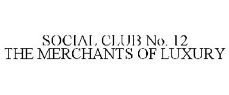 SOCIAL CLUB NO. 12 THE MERCHANTS OF LUXURY