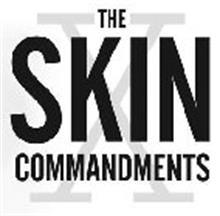 THE SKIN COMMANDMENTS X