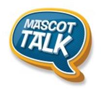 MASCOT TALK