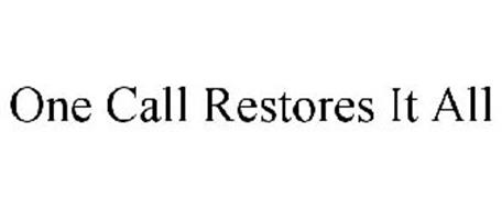 ONE CALL RESTORES IT ALL