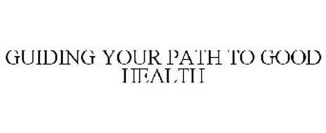 GUIDING YOUR PATH TO GOOD HEALTH
