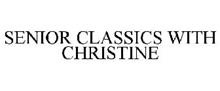 SENIOR CLASSICS WITH CHRISTINE