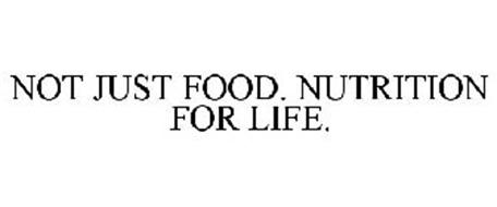 NOT JUST FOOD. NUTRITION FOR LIFE.
