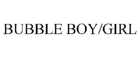 BUBBLE BOY/GIRL