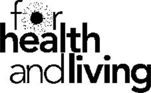 FOR HEALTH AND LIVING