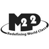 M2P2 REDEFINING WORLD CLASS