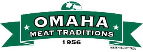 OMAHA MEAT TRADITIONS PRESENTED BY TREX 1956
