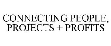 CONNECTING PEOPLE, PROJECTS + PROFITS