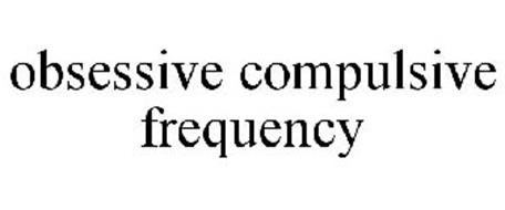 OBSESSIVE COMPULSIVE FREQUENCY