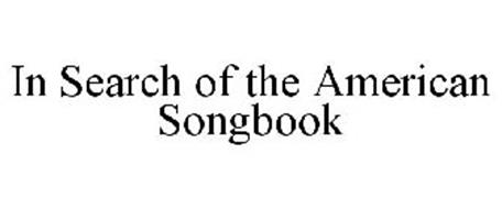 IN SEARCH OF THE AMERICAN SONGBOOK