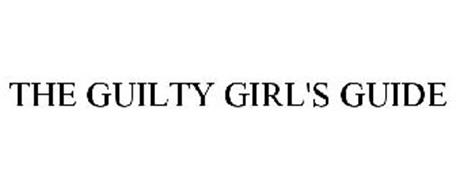 THE GUILTY GIRL'S GUIDE