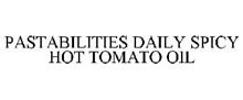 PASTABILITIES DAILY SPICY HOT TOMATO OIL