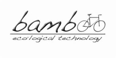 BAMB ECOLOGICAL TECHNOLOGY