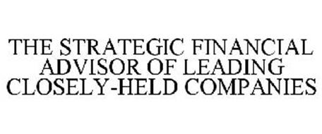 THE STRATEGIC FINANCIAL ADVISOR OF LEADING CLOSELY-HELD COMPANIES