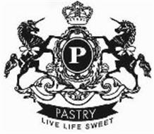 P PASTRY LIVE LIFE SWEET