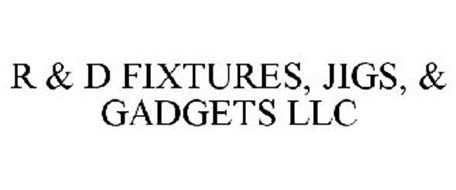 R & D FIXTURES, JIGS, & GADGETS LLC