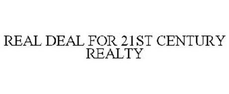 REAL DEAL FOR 21ST CENTURY REALTY