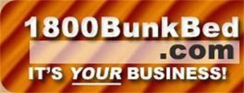 1800BUNKBED.COM IT'S YOUR BUSINESS!