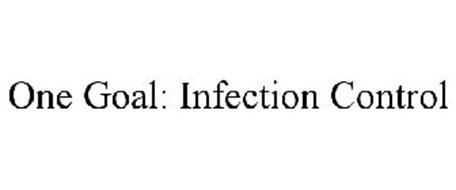 ONE GOAL: INFECTION CONTROL