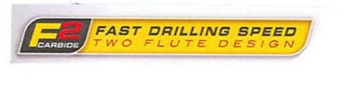 F2 CARBIDE FAST DRILLING SPEED TWO FLUTE DESIGN