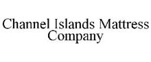 CHANNEL ISLANDS MATTRESS COMPANY