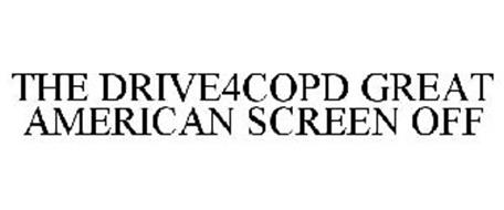 DRIVE4COPD GREAT AMERICAN SCREEN OFF