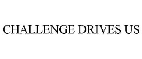CHALLENGE DRIVES US