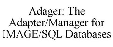 ADAGER: THE ADAPTER/MANAGER FOR IMAGE/SQL DATABASES
