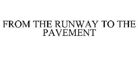 FROM THE RUNWAY TO THE PAVEMENT