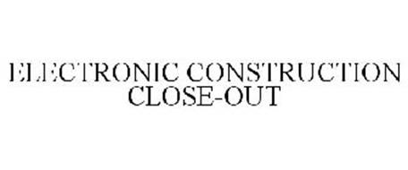 ELECTRONIC CONSTRUCTION CLOSE-OUT