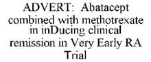 ADVERT: ABATACEPT COMBINED WITH METHOTREXATE IN INDUCING CLINICAL REMISSION IN VERY EARLY RA TRIAL
