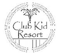 CLUB KID RESORT