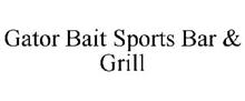 GATOR BAIT SPORTS BAR & GRILL