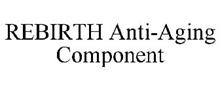 REBIRTH ANTI-AGING COMPONENT