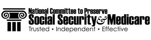NATIONAL COMMITTEE TO PRESERVE SOCIAL SECURITY & MEDICARE TRUSTED · INDEPENDENT · EFFECTIVE