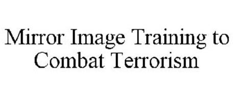 MIRROR IMAGE TRAINING TO COMBAT TERRORISM