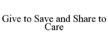 GIVE TO SAVE AND SHARE TO CARE