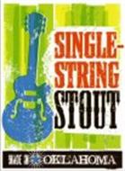 SINGLE-STRING STOUT MADE IN OKLAHOMA