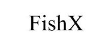 FISHX