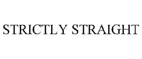 STRICTLY STRAIGHT