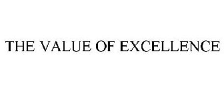 THE VALUE OF EXCELLENCE