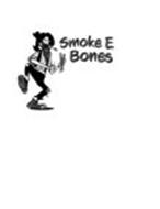SMOKE E. BONES