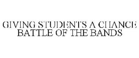 GIVING STUDENTS A CHANCE BATTLE OF THE BANDS