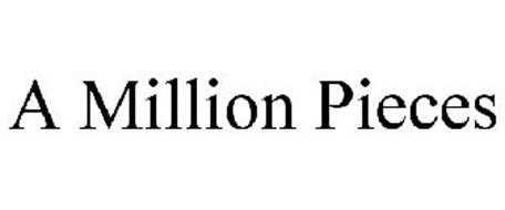 A MILLION PIECES