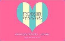 FRIENDSHIP REWARDS CHRISTOPHER & BANKS CJ BANKS LIFE. YOU WEAR IT WELL.